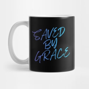 SAVED BY GRACE Mug